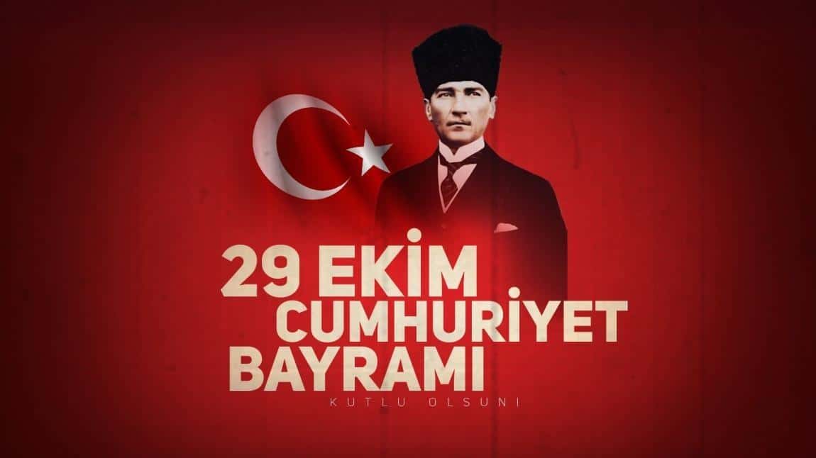 29 EKİM CUMHURİYET BAYRAMIMIZ KUTLU OLSUN
